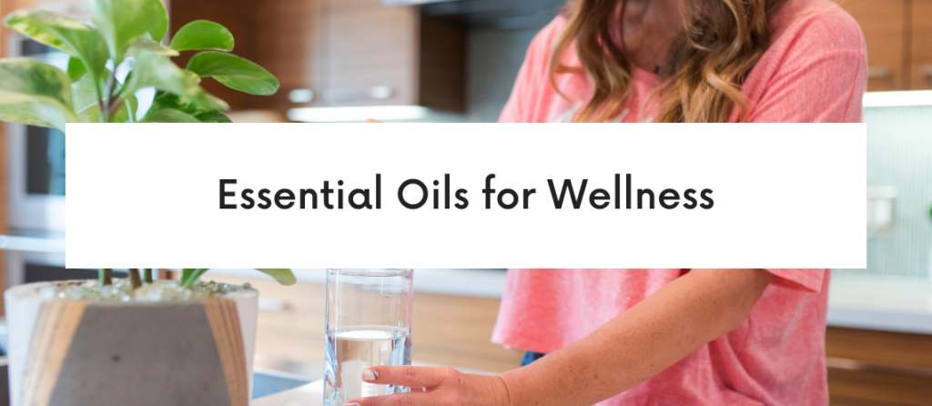 Essential Oils for Wellness
